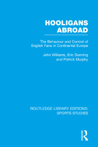 Cover image: Hooligans Abroad (RLE Sports Studies) 1st edition 9781138971981