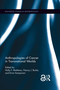 Cover image: Anthropologies of Cancer in Transnational Worlds 1st edition 9780815346470