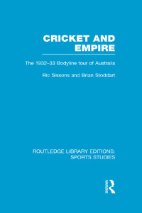 Cover image: Cricket and Empire (RLE Sports Studies) 1st edition 9781138776388