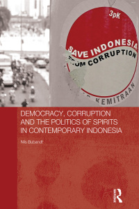 Cover image: Democracy, Corruption and the Politics of Spirits in Contemporary Indonesia 1st edition 9780415819916