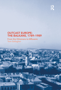 Imagen de portada: Outcast Europe: The Balkans, 1789-1989 1st edition 9789058231697
