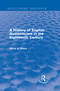 صورة الغلاف: A History of English Romanticism in the Eighteenth Century (Routledge Revivals) 1st edition 9781138020870
