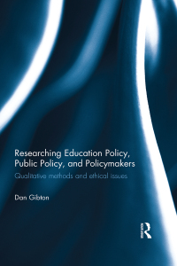 Cover image: Researching Education Policy, Public Policy, and Policymakers 1st edition 9781138024410