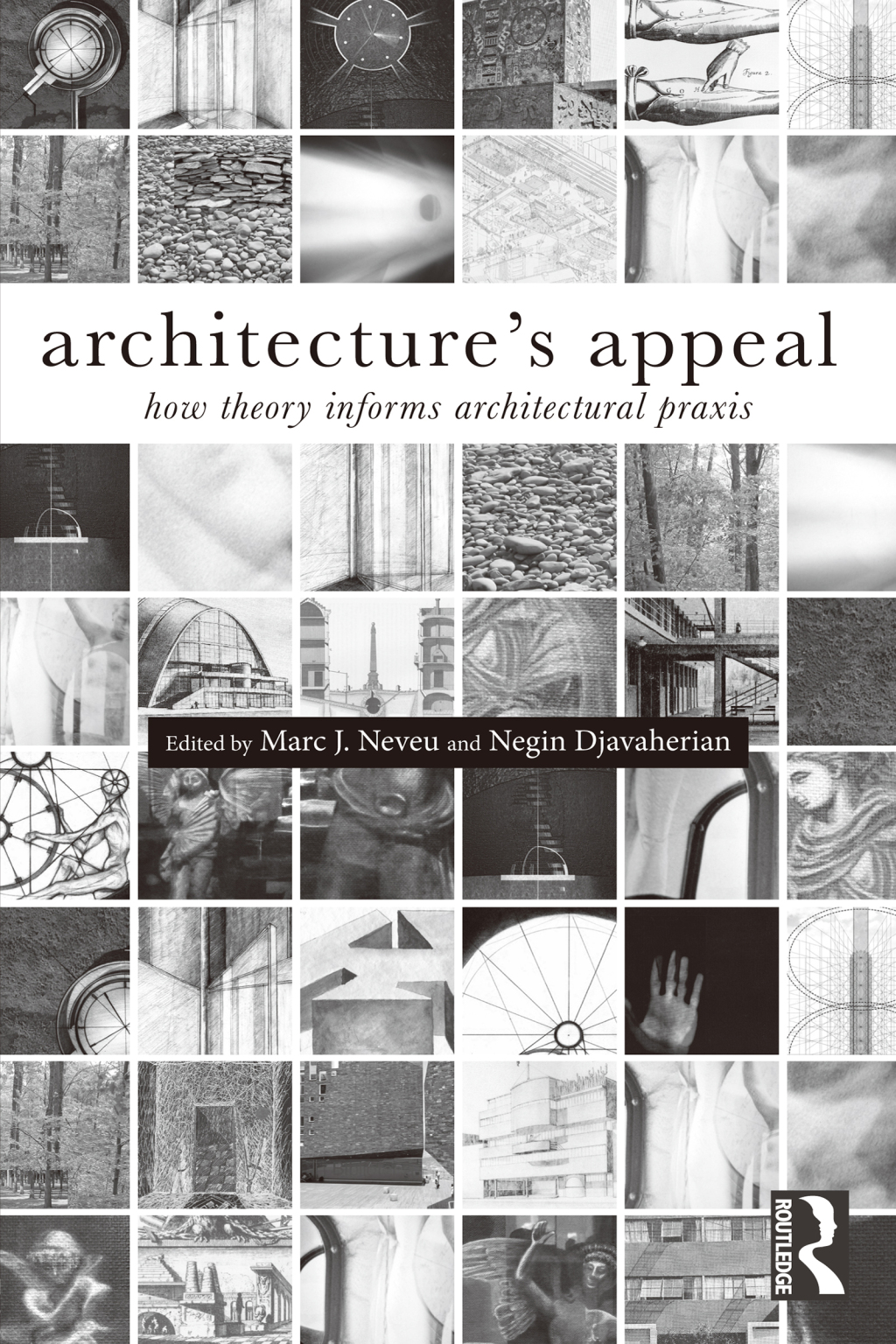 Architecture’s Appeal How Theory Informs Architectural Praxis 1st Edition