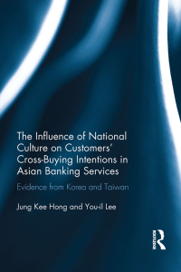 صورة الغلاف: The Influence of National Culture on Customers' Cross-Buying Intentions in Asian Banking Services 1st edition 9781138055421