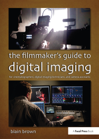 Titelbild: The Filmmaker's Guide to Digital Imaging 1st edition 9780415854115