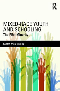Cover image: Mixed-Race Youth and Schooling 1st edition 9781138021938