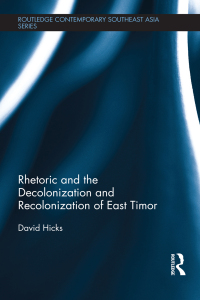 Cover image: Rhetoric and the Decolonization and Recolonization of East Timor 1st edition 9781138476356
