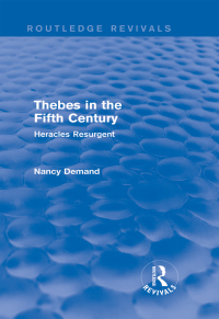 Cover image: Thebes in the Fifth Century (Routledge Revivals) 1st edition 9781138021044