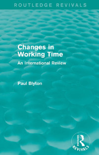 Cover image: Changes in Working Time (Routledge Revivals) 1st edition 9781138020429