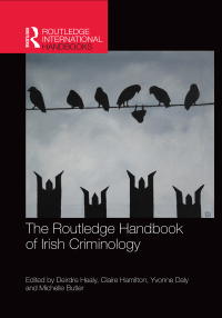 Omslagafbeelding: The Routledge Handbook of Irish Criminology 1st edition 9781138019430
