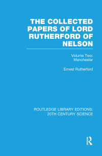 Cover image: The Collected Papers of Lord Rutherford of Nelson 1st edition 9781138013667