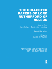 Imagen de portada: The Collected Papers of Lord Rutherford of Nelson 1st edition 9781138997745
