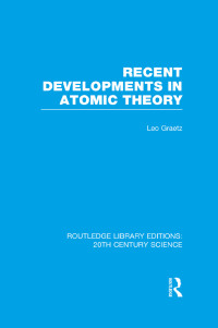 صورة الغلاف: Recent Developments in Atomic Theory 1st edition 9781138984714
