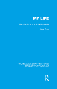 Cover image: My Life: Recollections of a Nobel Laureate 1st edition 9781138976665