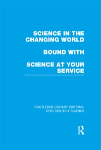 表紙画像: Science in the Changing World bound with Science at Your Service 1st edition 9781138981423