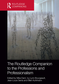 Cover image: The Routledge Companion to the Professions and Professionalism 1st edition 9781138018891