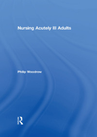 صورة الغلاف: Nursing Acutely Ill Adults 1st edition 9781138018884
