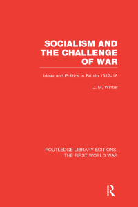 Cover image: Socialism and the Challenge of War (RLE The First World War) 1st edition 9781138018600