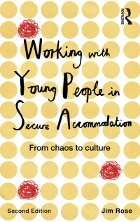 صورة الغلاف: Working with Young People in Secure Accommodation 2nd edition 9780415843218