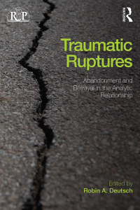Cover image: Traumatic Ruptures: Abandonment and Betrayal in the Analytic Relationship 1st edition 9780415539296