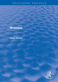 Cover image: Noricum (Routledge Revivals) 1st edition 9781138018143