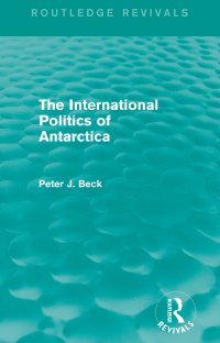 Titelbild: The International Politics of Antarctica (Routledge Revivals) 1st edition 9781138015906