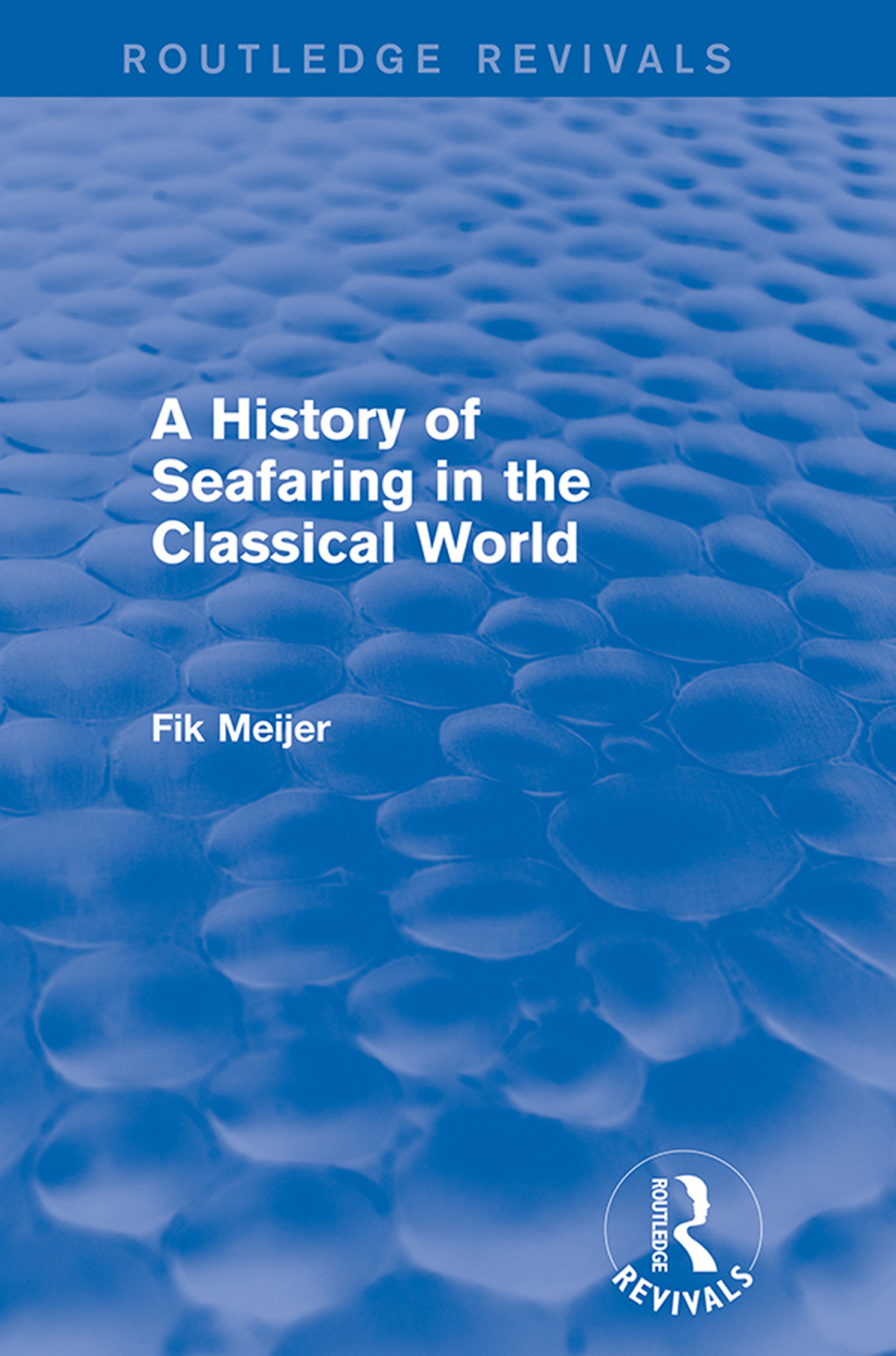 A History of Seafaring in the Classical World (Routledge Revivals) 1st Edition