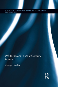 Cover image: White Voters in 21st Century America 1st edition 9781138066243