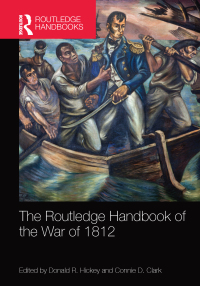 Omslagafbeelding: The Routledge Handbook of the War of 1812 1st edition 9781138017719