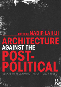 Imagen de portada: Architecture Against the Post-Political 1st edition 9780415725385