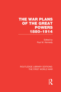 Imagen de portada: The War Plans of the Great Powers (RLE The First World War) 1st edition 9781138812772