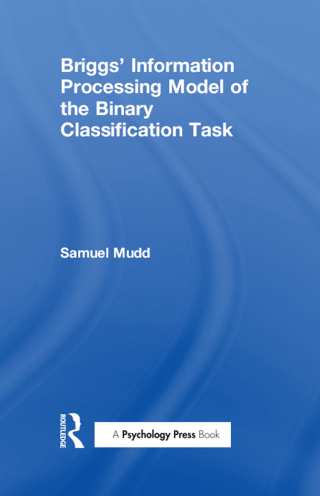 صورة الغلاف: Briggs' Information Processing Model of the Binary Classification Task 1st edition 9780898592917