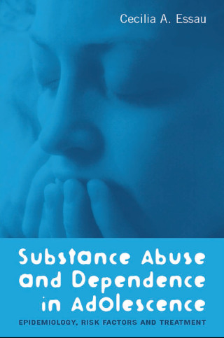 表紙画像: Substance Abuse and Dependence in Adolescence 1st edition 9781583912638