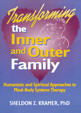 صورة الغلاف: Transforming the Inner and Outer Family 1st edition 9781560249474