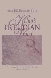 Cover image: Kohut's Freudian Vision 1st edition 9781138005419