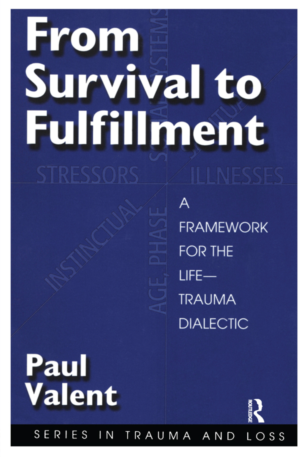 From Survival to Fulfilment A Framework for Traumatology 1st Edition
