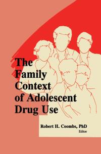 Imagen de portada: The Family Context of Adolescent Drug Use 1st edition 9780866567992