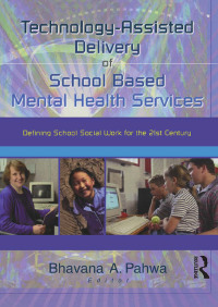 Omslagafbeelding: Technology-Assisted Delivery of School Based Mental Health Services 1st edition 9780789017338