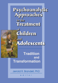 Cover image: Psychoanalytic Approaches to the Treatment of Children and Adolescents 1st edition 9780789017277