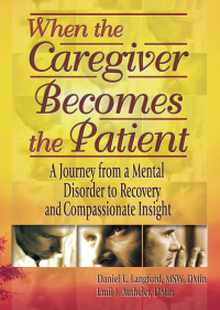 Cover image: When the Caregiver Becomes the Patient 1st edition 9780789012937