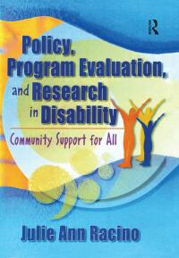 Cover image: Policy, Program Evaluation, and Research in Disability 1st edition 9780789005977