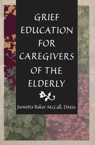 Cover image: Grief Education for Caregivers of the Elderly 1st edition 9780789004994