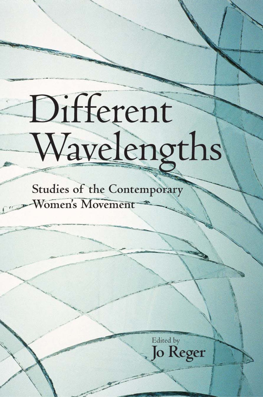 Different Wavelengths Studies of the Contemporary Women’s Movement 1st Edition