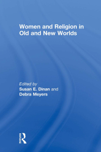 صورة الغلاف: Women and Religion in Old and New Worlds 1st edition 9780415930352