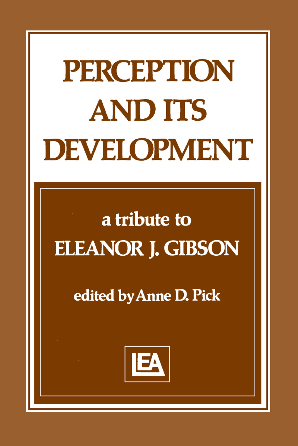 Perception and Its Development A Tribute To Eleanor J. Gibson 1st Edition