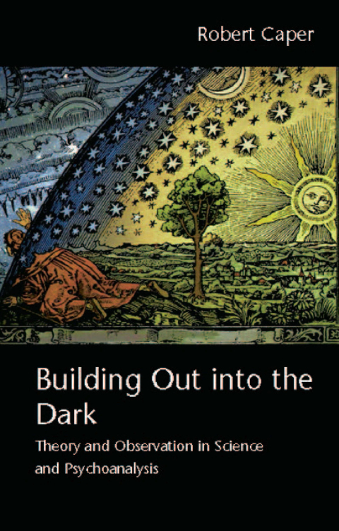 Building Out into the Dark: Theory and Observation in Science and Psychoanalysis, 1st Edition - FULL INSTANT DOWNLOAD | PDF DOCX EPUB