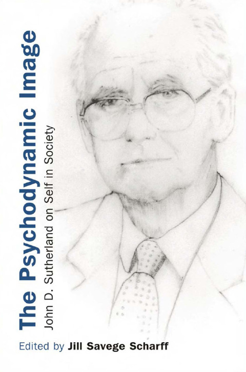 The Psychodynamic Image: John D. Sutherland on Self in Society, 1st Edition - FULL INSTANT DOWNLOAD | PDF DOCX EPUB