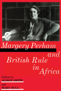 Immagine di copertina: Margery Perham and British Rule in Africa 1st edition 9780714634517