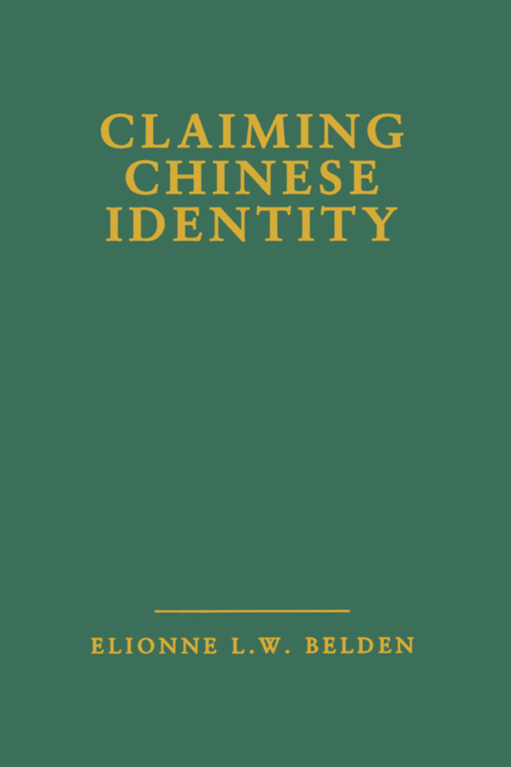 Claiming Chinese Identity 1st Edition
